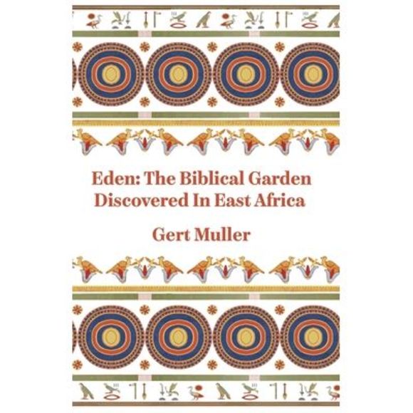 Gert Muller Other Eden The Biblical Garden Discovered In East